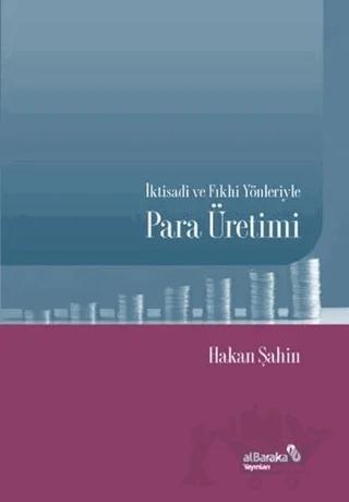 İktisadi ve Fıkhi Yönleriyle Para Üretimi