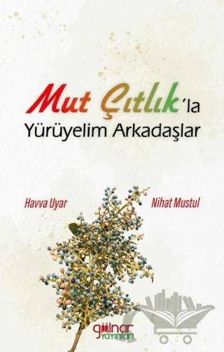 Mut Çıtlık’la Yürüyelim Arkadaşlar
