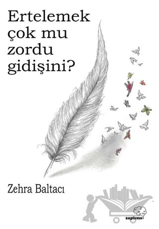 Ertelemek Çok Mu Zordu Gidişini?