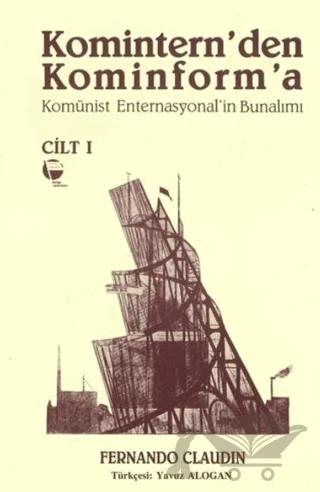 Komintern'den Kominforma - Cilt 1