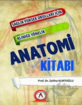 Sağlık Yüksek Okulları İçin Kliniğe Yönelik Anatomi Kitabı