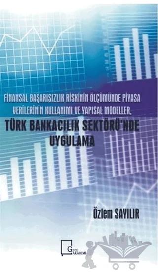 Finansal Başarısızlık Riskinin Ölçümünde Piyasa Verilerinin Kullanımı ve Yapısal Modeller Türk Bankacılık Sektörü'nde Uygulamalar