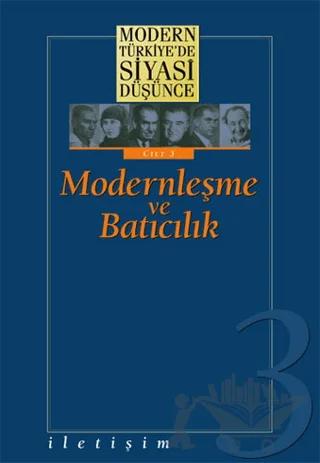 Modern Türkiye’de Siyasi Düşünce Modernleşme ve Batıcılık 3. Cilt