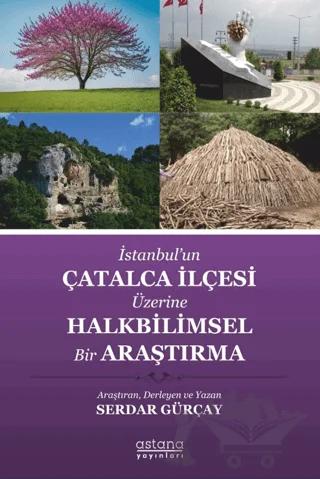 İstanbul’un Çatalca İlçesi Üzerine Halkbilimsel Bir Araştırma