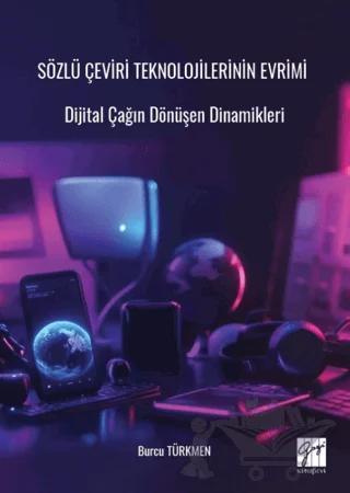 Sözlü Çeviri Teknolojilerinin Evrimi Dijital Çağın Dönüşen Dinamikleri