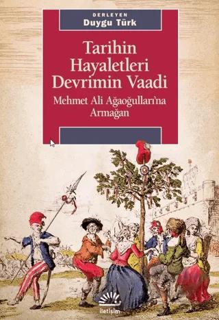 Tarihin Hayaletleri Devrimin Vaadi