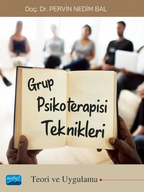 GRUP PSİKOTERAPİSİ TEKNİKLERİ (Teori ve Uygulama)