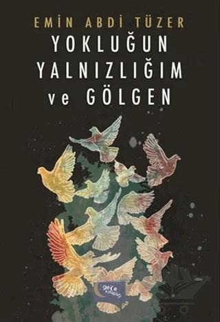 Yokluğun Yalnızlığım ve Gölgen