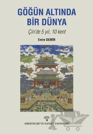 Göğün Altında Bir Dünya Çin'de 5 Yıl 10 Kent