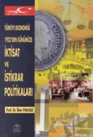 Türkiye Ekonomisi 1923'den Günümüze İktisat ve İstikrar Politikaları