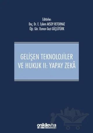 Gelişen Teknolojiler ve Hukuk 2: Yapay Zeka