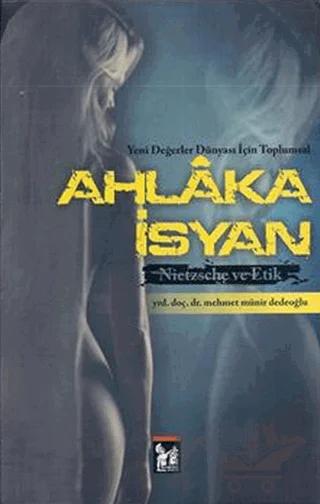 Ahlaka İsyan Nietzsche ve Etik