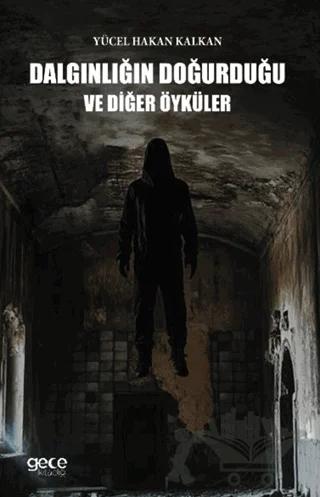 Dalgınlığın Doğurduğu ve Diğer Öyküler