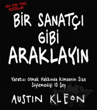 Bir Sanatçı Gibi Araklayın