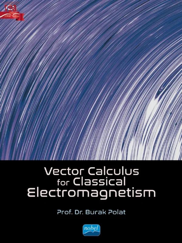 Vector Calculus For Classical Electromagnetism