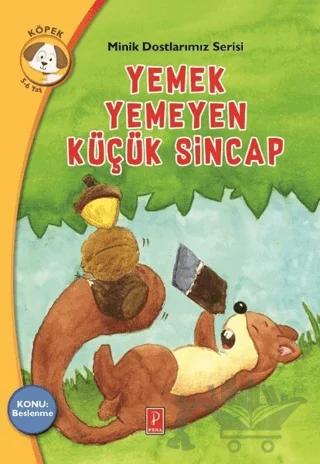 Yemek Yemeyen Küçük Sincap - Minik Dostlarımız Serisi 2