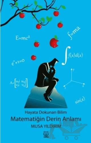 Hayata Dokunan Bilim -Matematiğin Derin Anlamı