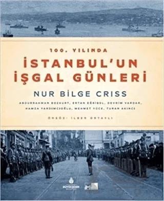 100. Yılında İstanbul'un İşgal Günleri