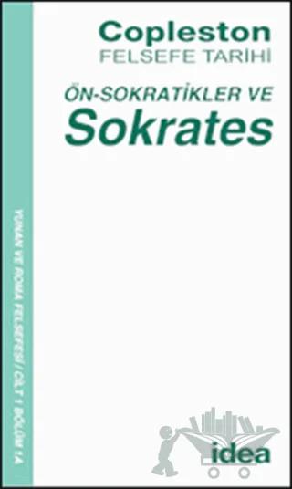 Felsefe Tarihi Ön-Sokratikler ve Sokrates Cilt 1