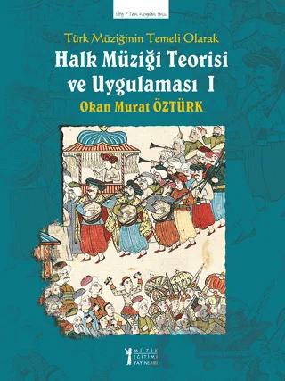 Türk Müziğinin Temeli Olarak Halk Müziği Teorisi Ve Uygulaması 1