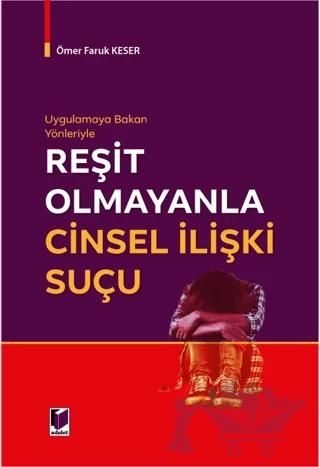 Uygulamaya Bakan Yönleriyle Reşit Olmayanla Cinsel İlişki Suçu