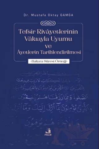 Tefsir Rivayetlerinin Vakıayla Uyumu ve Ayetlerin Tarihlendirilmesi