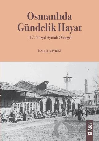 Osmanlıda Gündelik Hayat (17. Yüzyıl Ayntab Örneği)