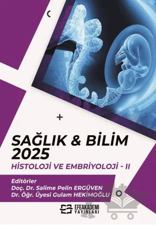 Sağlık & Bilim 2025: Histoloji ve Embriyoloji - 2