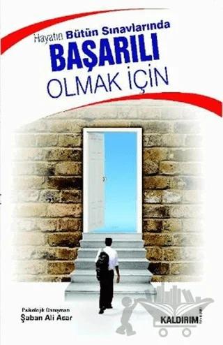 Hayatın Bütün Sınavlarında Başarılı Olmak İçin