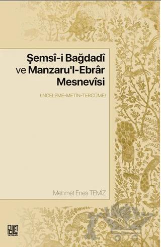 Şemsi-i Bağdadi Ve Manzaru'l-ebrar Mesnevisi