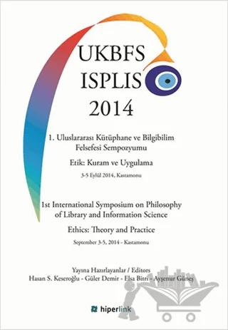 1. Uluslararası Kütüphane ve Bilgibilim Felsefesi Sempozyumu Etik: Kuram ve Uygulama 3-5 Eylül 2014, Kastamonu