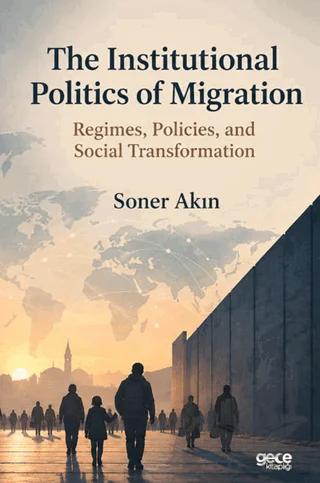 The Institutional Politics of Migration