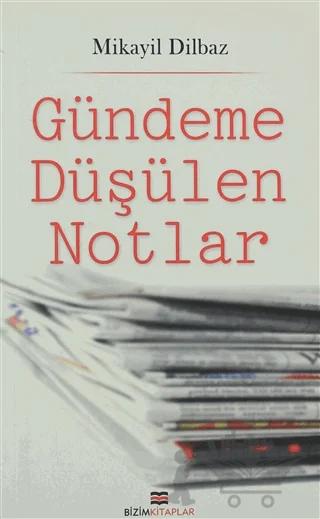 Gündeme Düşülen Notlar