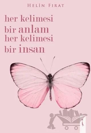 Her Kelimesi Bir Anlam Her Kelimesi Bir İnsan