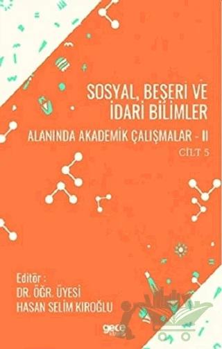 Sosyal, Beşeri ve İdari Bilimler Alanında Akademik Çalışmalar - 2 Cilt 5