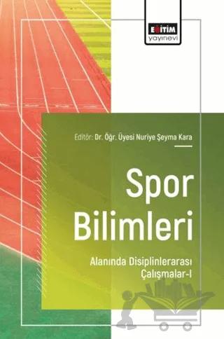 Spor Bilimleri Alanında Disiplinlerarası Çalışmalar - 1