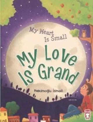 My Heart Is Small My Love Is Grand