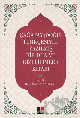 Çağatay (Doğu) Türkçesiyle Yazılmış Bir Dua ve Gizli İlimler Kitabı