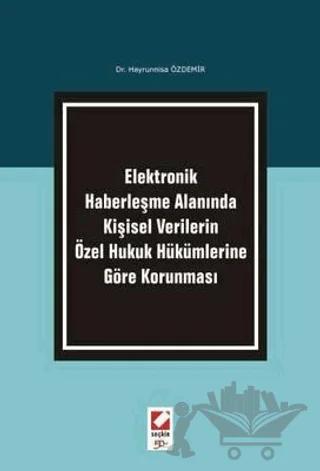 Kişisel Verilerin Özel Hukuk Hükümlerine Göre Korunması