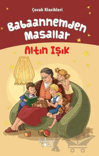 Altın Işık - Babaannemden Masallar – Ziya Gökalp – Koloni Çocuk kitap kapağı