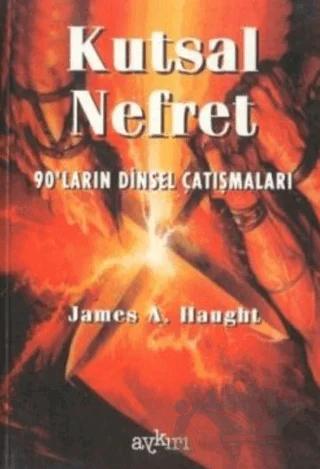 Kutsal Nefret 90’ların Dinsel Çatışmaları
