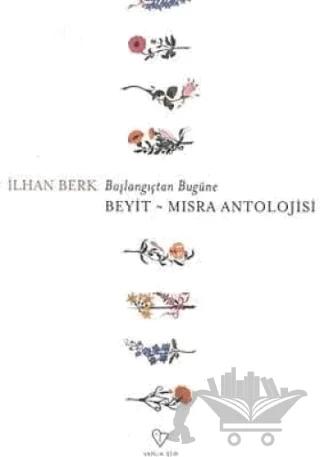 Başlangıçtan Bugüne Beyit-Mısra Antolojisi