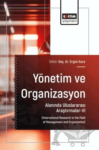 Yönetim ve Organizasyon Alanında Uluslararası Araştırmalar - 6