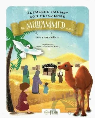 Hz. Muhammed (s.a.s) - Alemlere Rahmet Son Peygamber