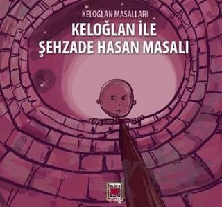 Keloğlan İle Şehzade Hasan Masalı - Keloğlan Masalları