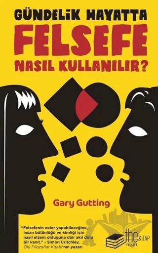 Gündelik Hayatta Felsefe Nasıl Kullanılır?