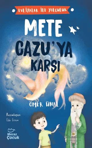 Evliyalar İle Yolculuk - Mete Cazu'ya Karşı