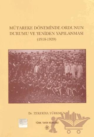 Mütareke Döneminde Ordunun Durumu ve Yeniden Yapılanması