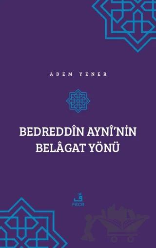 Bedreddin Ayni’nin Belagat Yönü