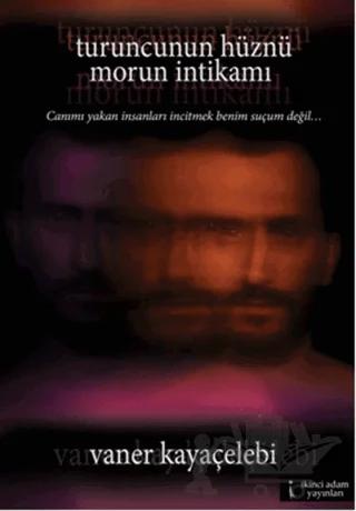 Turuncunun Hüznü Morun İntikamı